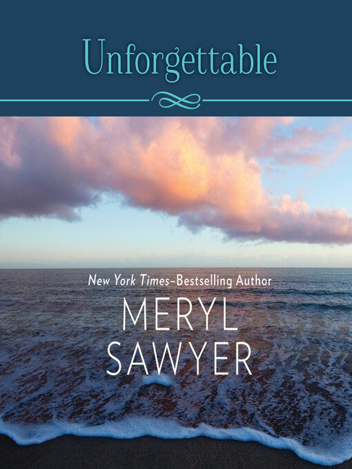 Title details for Unforgettable by Meryl Sawyer - Wait list